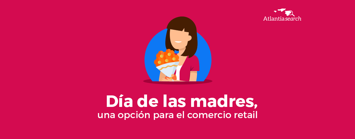 dia-de-las-madres-una-opcion-para-el-comercio-retail-atlantia-search-investigacion-de-mercados-marketing